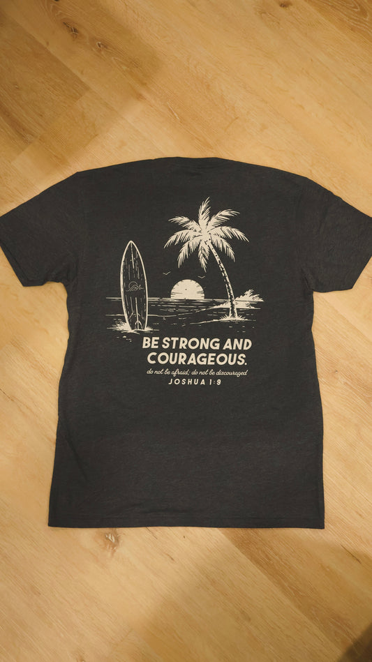 Be Strong and Courageous T-Shirt