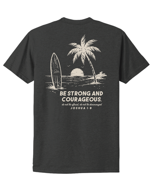 Be Strong and Courageous T-Shirt