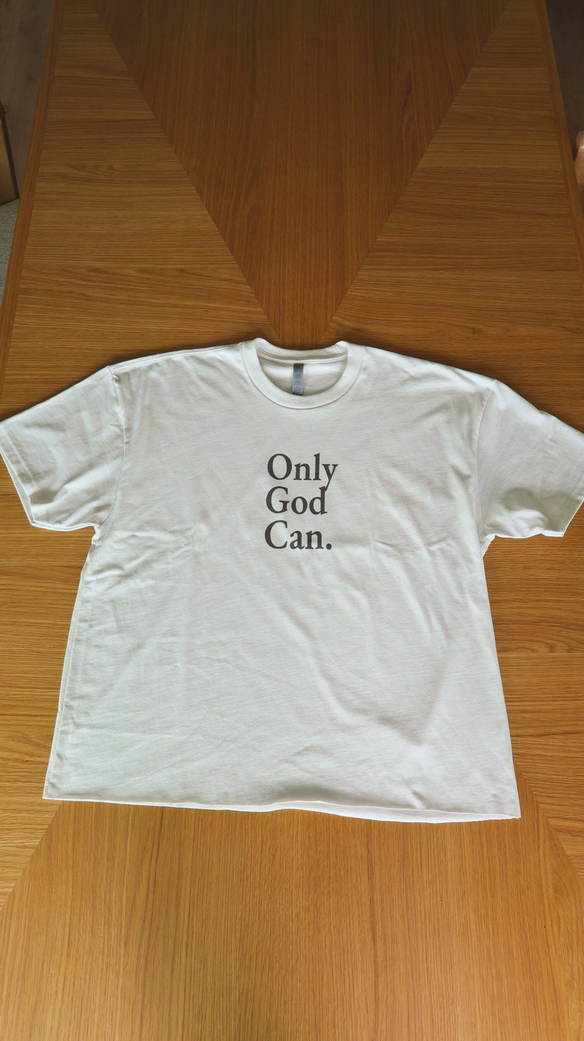 Only God Can T-Shirt